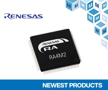 Mouser Electronics Now Shipping Renesas Electronics Ultra-Low-Power RA4M2 Microcontrollers for IoT